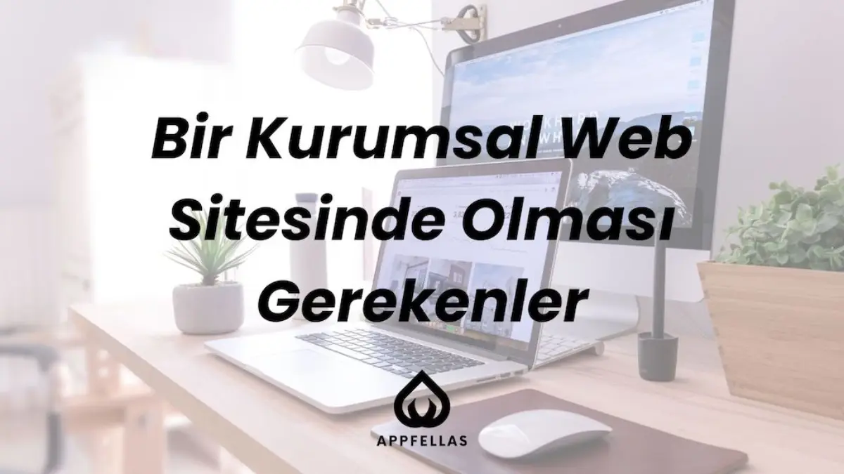 Bir Kurumsal Web Sitesinde Olması Gerekenler