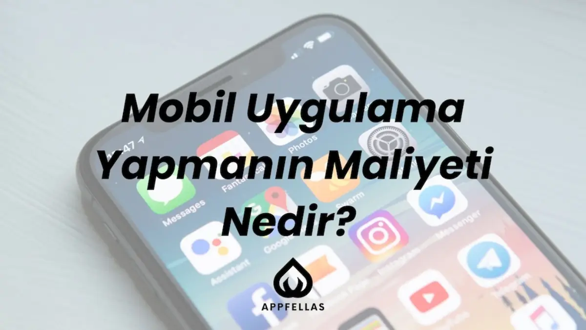 Mobil Uygulama Yapmanın Maliyeti Nedir? 2026 Rehberi