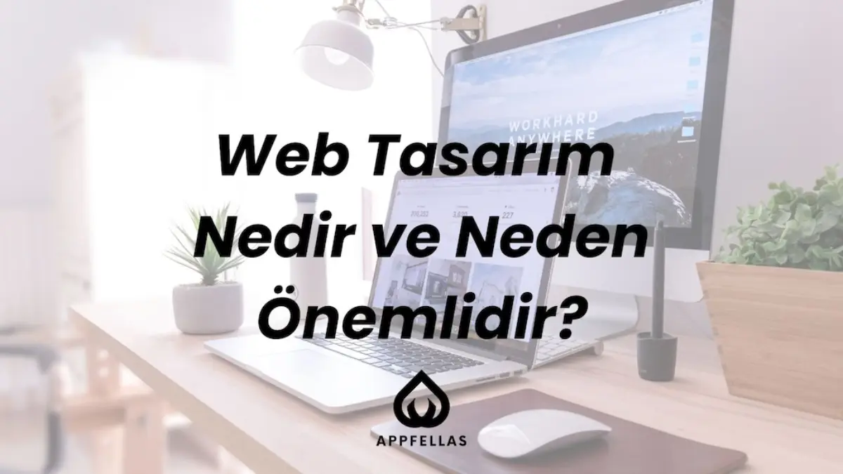 Web Tasarım Nedir ve Neden Önemlidir?
