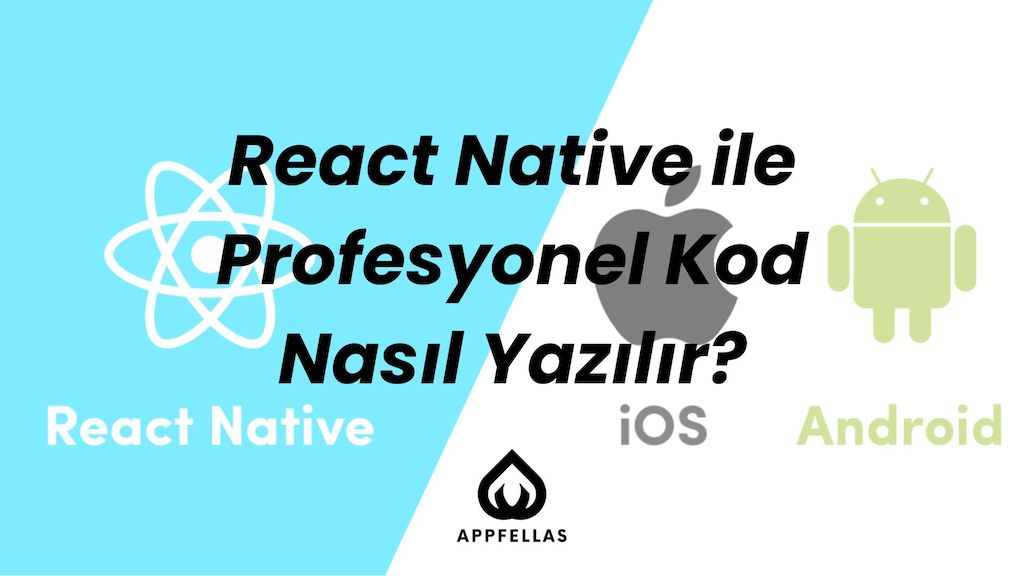 React Native ile Profesyonel Kod Nasıl Yazılır?