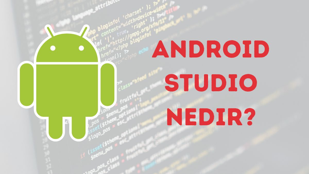 Android Studio Nedir