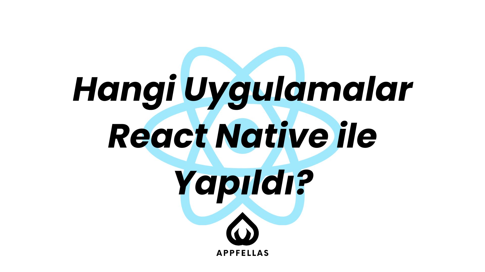 Hangi Uygulamalar React Native ile Yapıldı?
