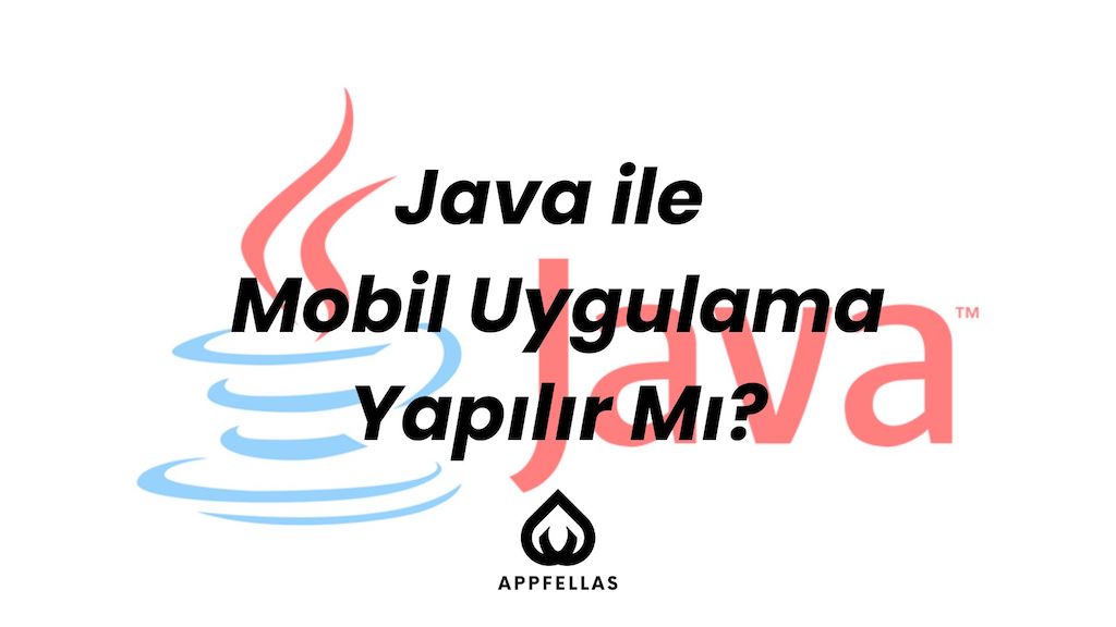 Java ile Mobil Uygulama Yapılır Mı?