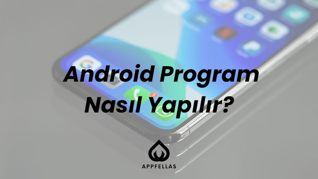 Android Program Nasıl Yapılır?